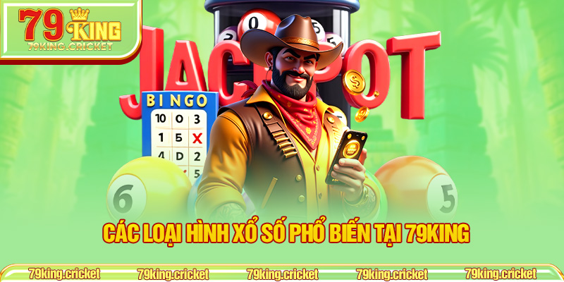 Các loại hình xổ số phổ biến tại 79KING